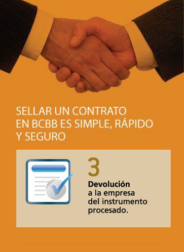 Sellar un contrato en BCBB es simple, rápido y seguro. 3 Devolución a la empresa del instrumento procesado